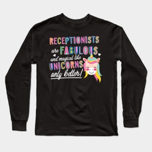 Receptionists are like Unicorns Gift Idea Long Sleeve T-Shirt